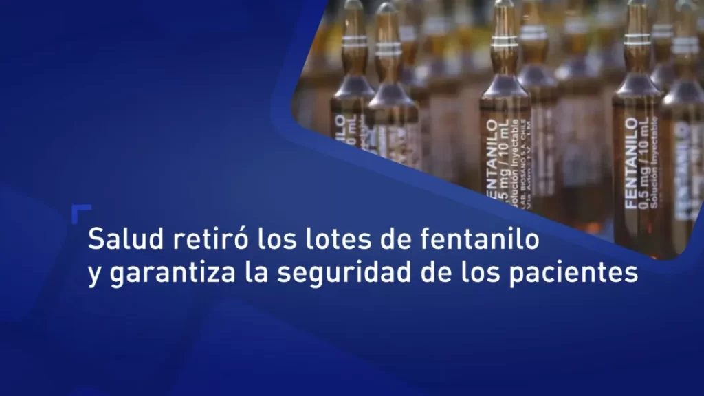 El Ministerio de Salud retiró los lotes de fentanilo y garantiza la seguridad de los pacientes